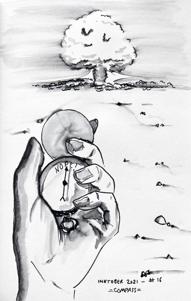 Black and grey ink drawing of a hand holding a compass which arrow points to 'NOPE!'. There is a nuclear explosion in the background.