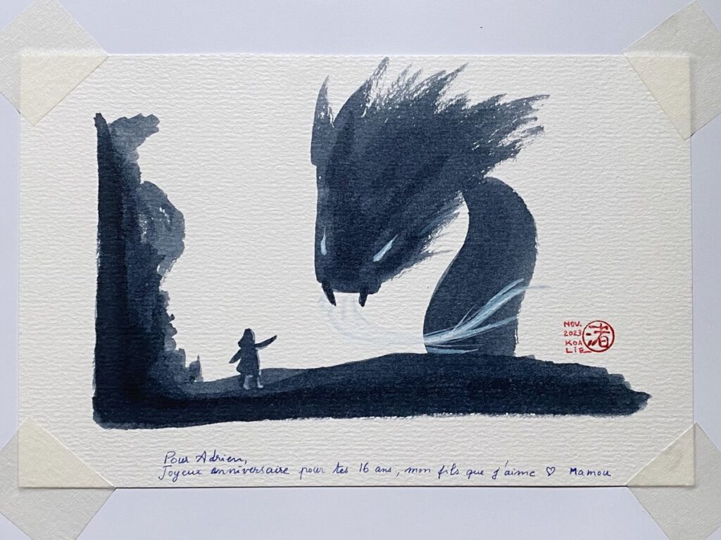 Blue grey ink strokes depicting a large dragon in front of a small girl with arm raised. I wrote underneath a birthday greeting in French for my 16 year-old son.